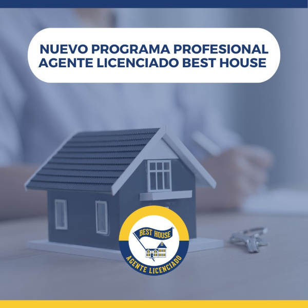 Nuevo Programa Profesional: AGENTE LICENCIADO de Best House